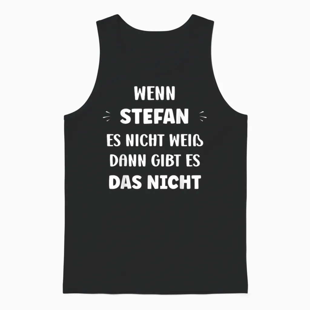 Witziger Namen Wenn Stefan Es Nicht Weiß Vorname Stefan Unisex Tank Top in Black