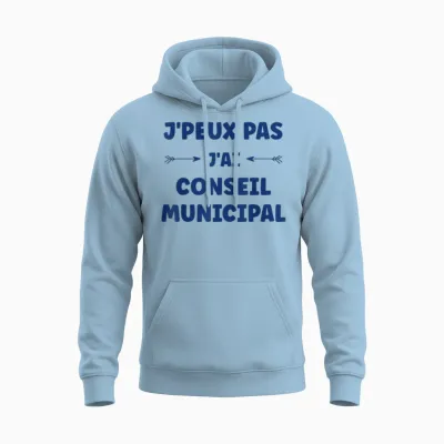 Town Hall Quote Humour J'peux Pas J'ai Conseil Municipal Unisex Hoodie - Light Blue