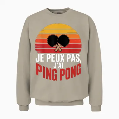 Je Peux Pas J'ai Ping Pong Idee Cadeau Humour Unisex Sweatshirt - Sand