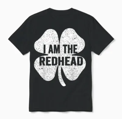 I Am the Redhead Dibs on the Redhead Funny St Patricks Day Unisex T-Shirt - Black