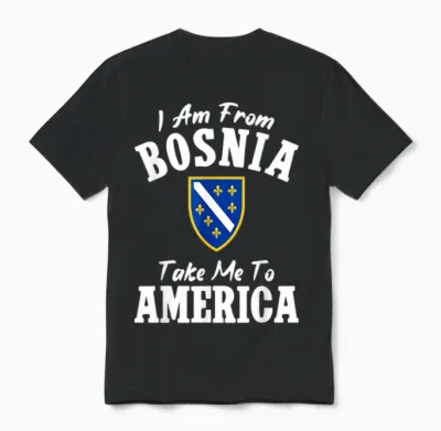 I Am from Bosnia Take Me to America Und Bosnien Herzegowina Unisex T-Shirt - Black