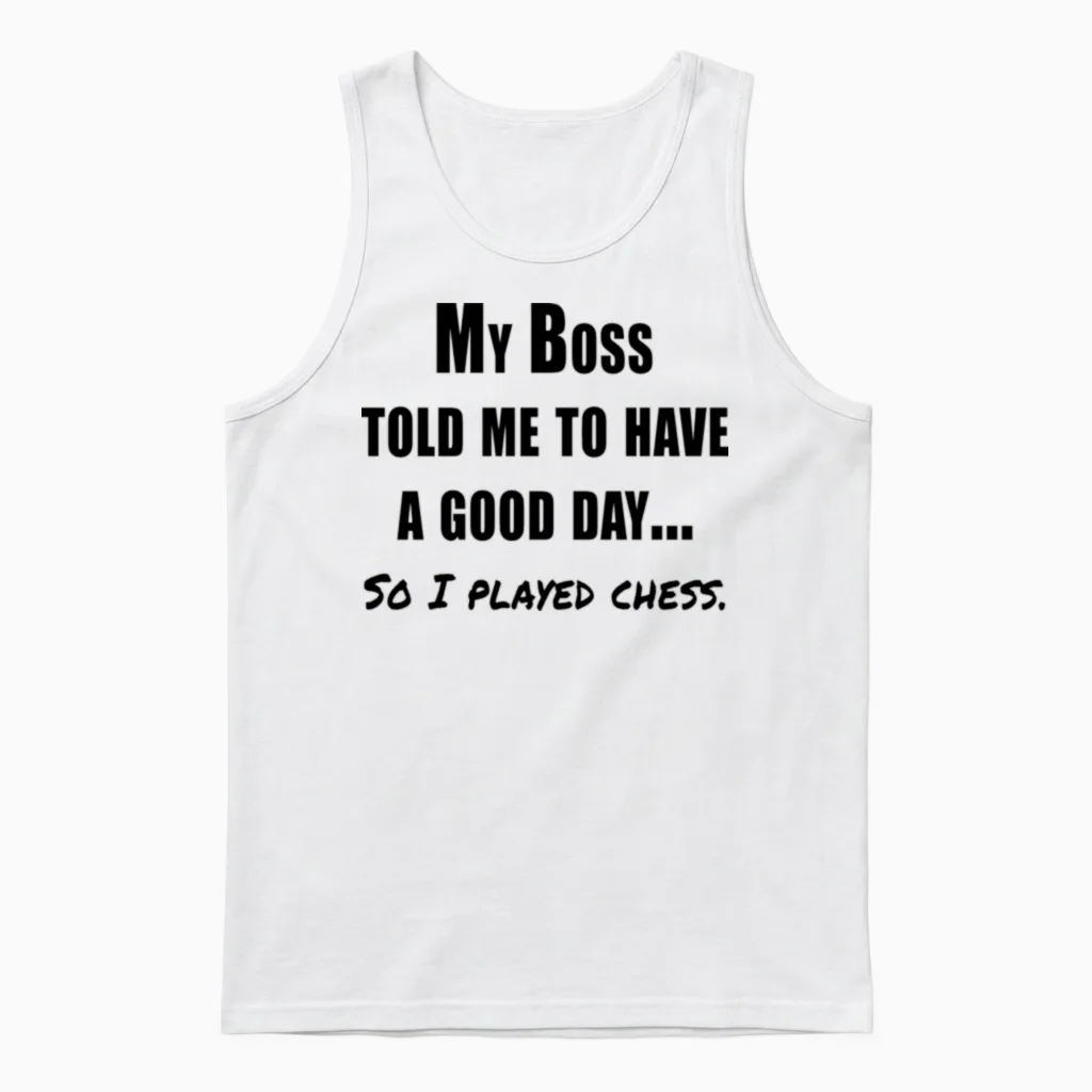 Funny Chess Quote Memes & Humor Gift Unisex Tank Top in White