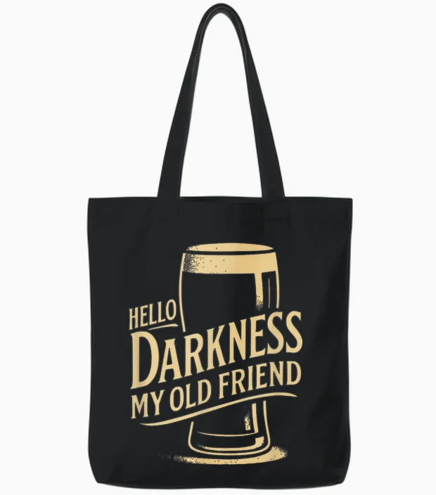 Hello Darkness Beer Tee Funny Drinking Quote Tote Bags in Black