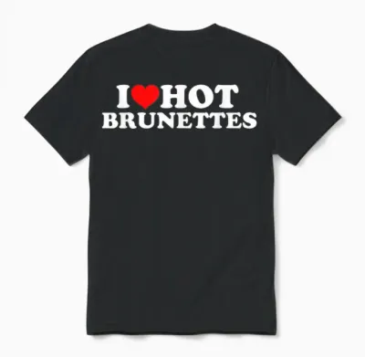 I Love Hot Brunettes T-Shirt, Black Unisex T-Shirt - Black