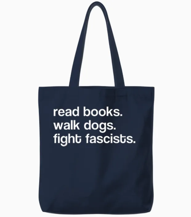 Read Books Walk Dogs Fight Fascists Tote Bags in Navy