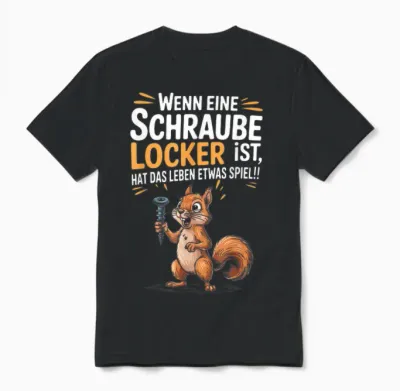 Eichhörnchen Spruch Lustig Schraube Locker Humor Handwerker Unisex T-Shirt - Black