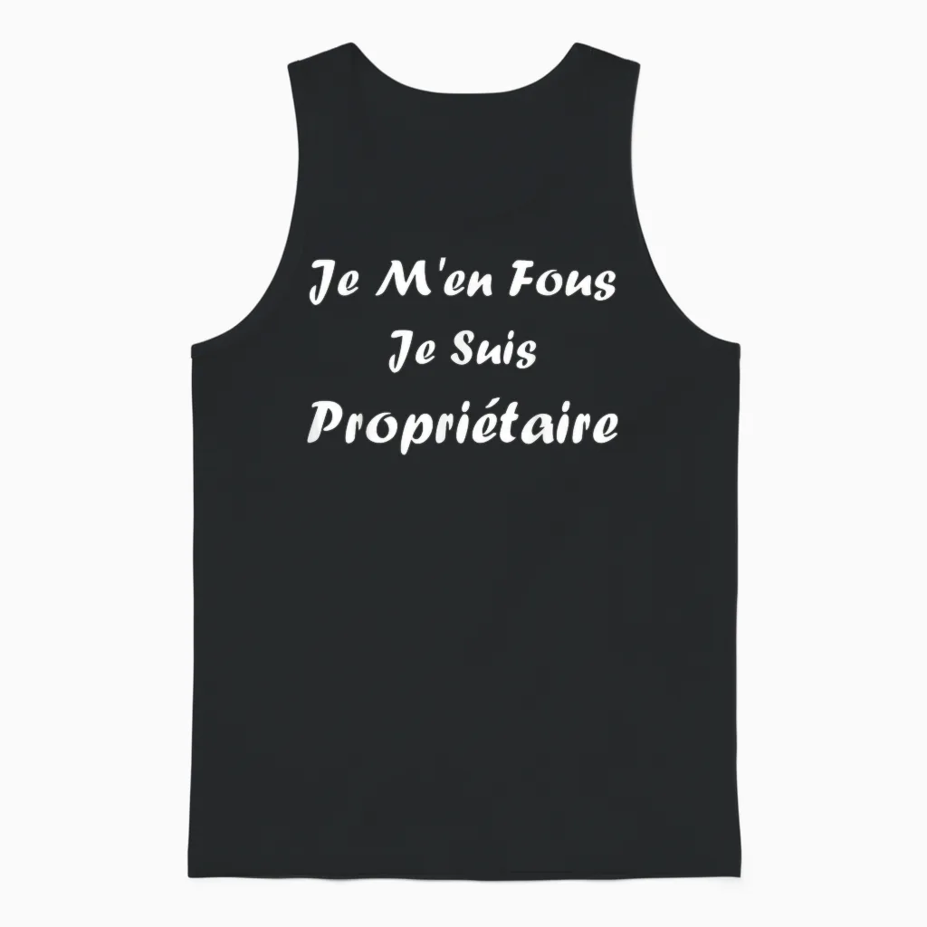 Quote Proprio Humour Je Men Fous Je Suis Propriétaire Unisex Tank Top in Black
