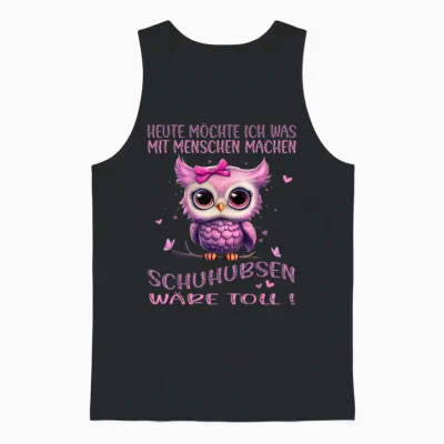 T-Shirt with German Text "eule - Heute Möchte Ich Was Mit Menschen Machen (german Language"), Black Unisex Tank Top - Black