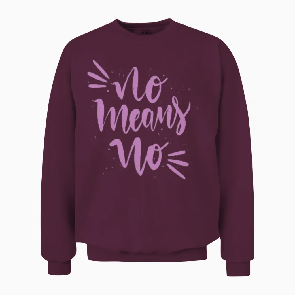 No Means No Funny Quotes - Memes & Humor Unisex Sweatshirt in Maroon