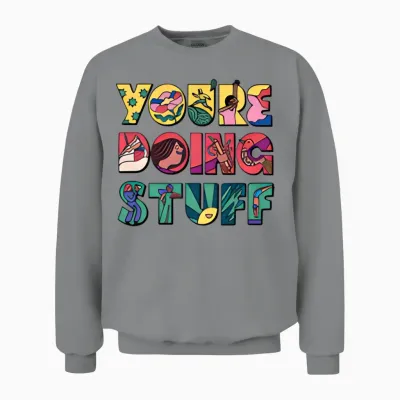 You're Doing Stuff T-Shirts, Bags, Hats, Mugs Unisex Sweatshirt - Sport Grey