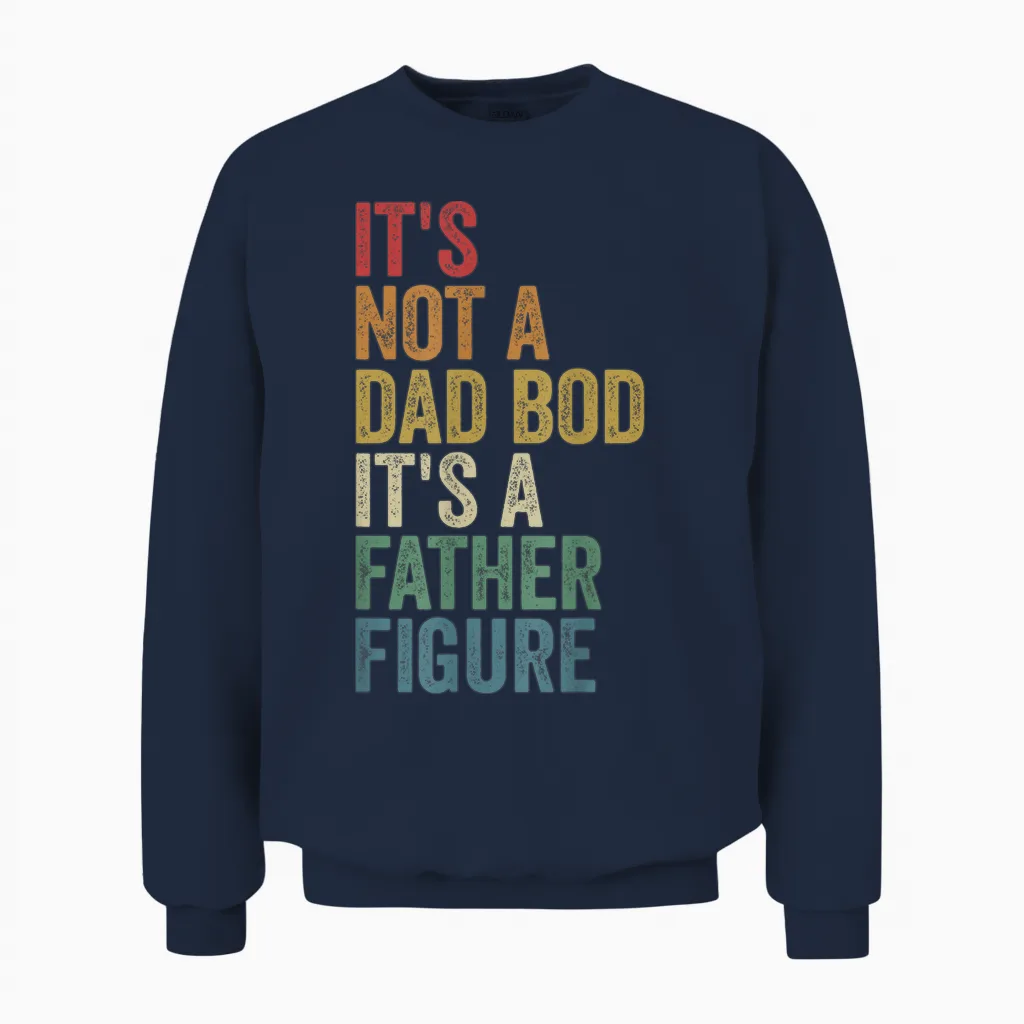 Vatertag Retro It's Not a Dad Bod It's a Father Figur Unisex Sweatshirt in Navy