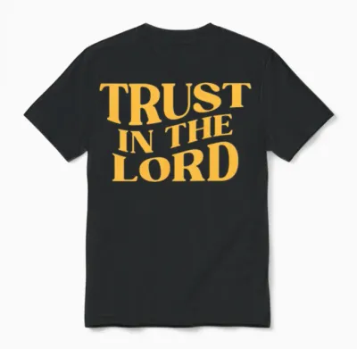 Trust in the Lord Unisex T-Shirt - Black