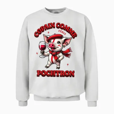 Feria Copain Comme Pochtron Bayonne Dax Basque Humor & Party Unisex Sweatshirt - White