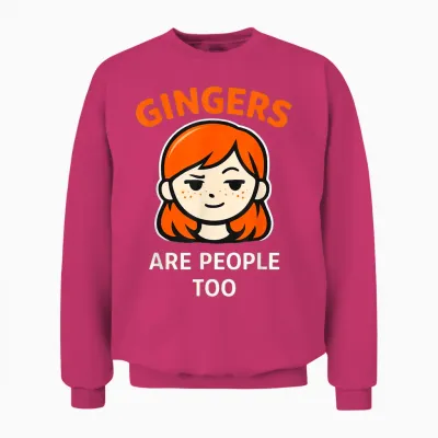Gingers Are People Too Funny Rousse Humour Unisex Sweatshirt - Heliconia