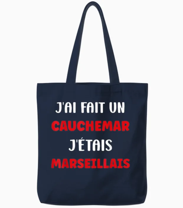 Marseille Humour J’ai Fait Un Cauchemar J’étais Marseillais Tote Bags in Navy