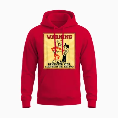 Funny Electrician Remember Kids Electricity Will Kill You Unisex Hoodie - Red