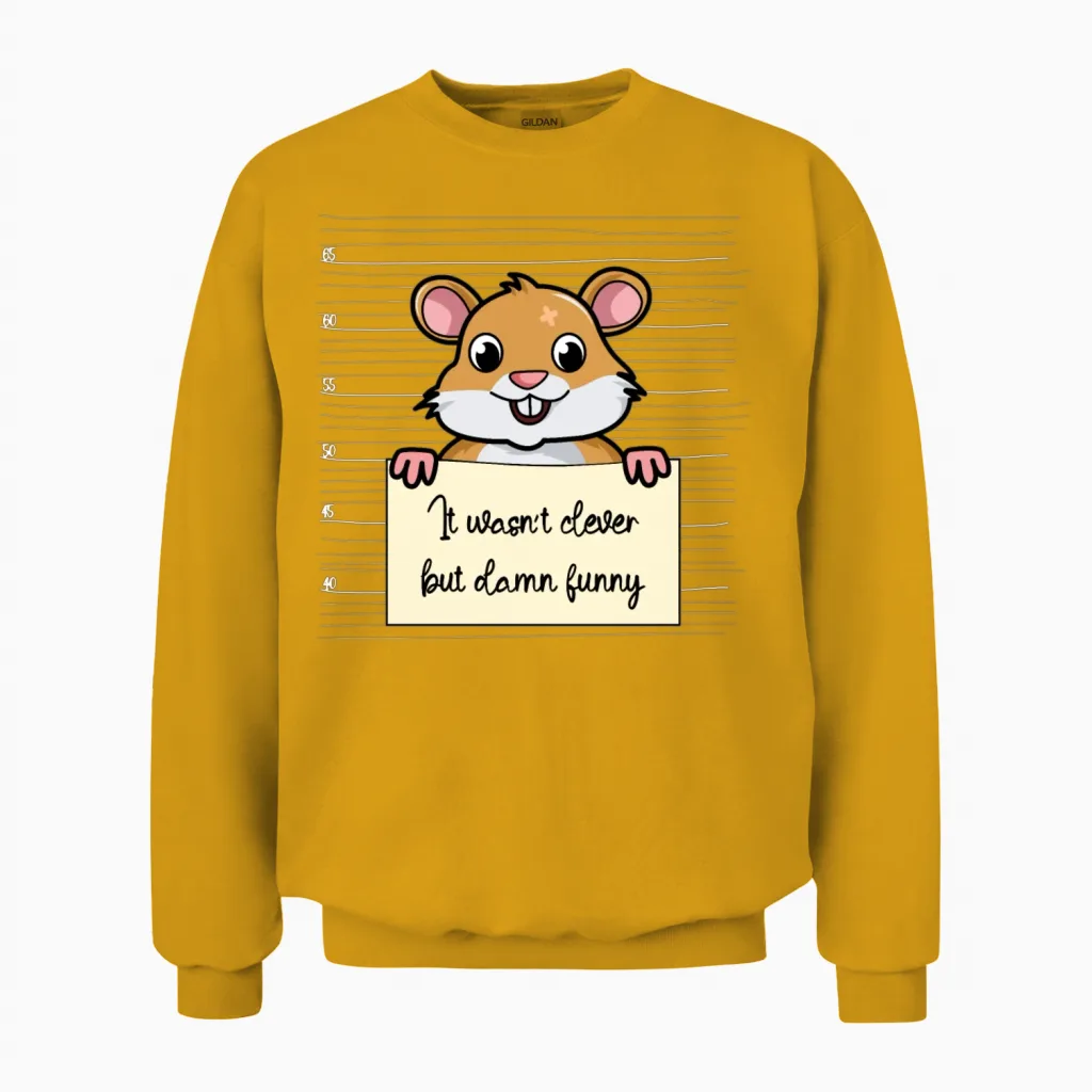 Hamster Was Not Clever but Funny Unisex Sweatshirt in Gold