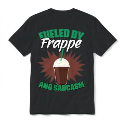 Fueled by Funny Frappe Coffee Sarcasm for A Unisex T-Shirt - Black