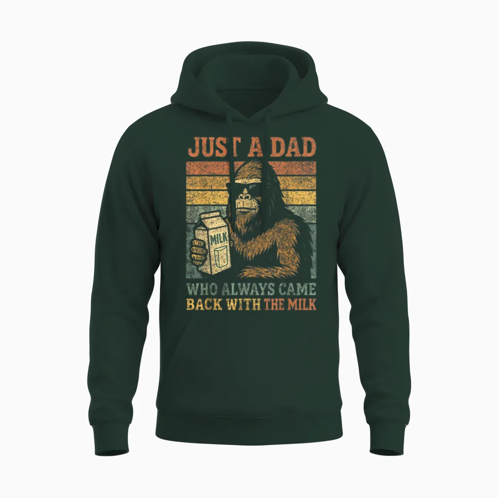 Bigfoot Papa, Just a Dad Who Always Came Back with the Milk Unisex Hoodie in Forest