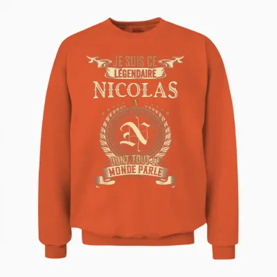 I Am This Legendary Nicolas Everyone Talks About T-Shirt, Black, S Unisex Sweatshirt - Orange