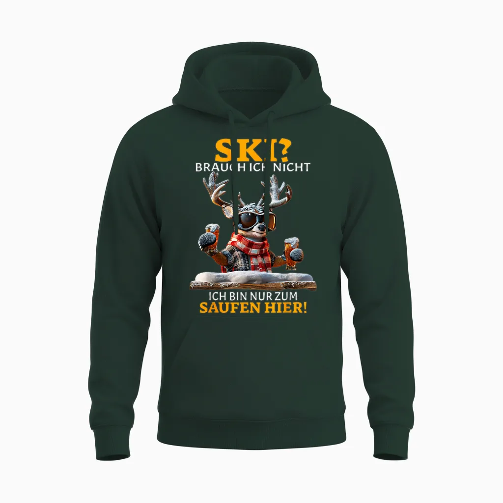Ski Brauch Ich Nicht Ich Bin Nur Zum Saufen Hier Après-Ski T-Shirt, Black Unisex Hoodie in Forest