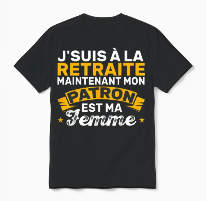 Retirement Homme Mon Patron Est Ma Femme Unisex T-Shirt in Black