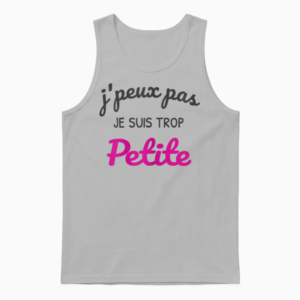 J'peux Pas Je Suis Trop Petite - Funny Woman Funny Unisex Tank Top in Ash