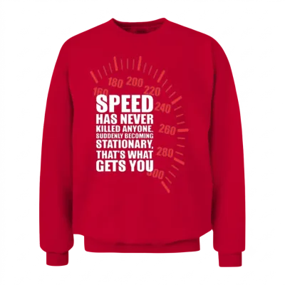 Speed Has Never Killed Anyone Suddenly Unisex Sweatshirt - Red