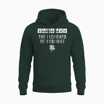 Shenanigans Funny St Patricks Day Chemistry Periodic Table Unisex Hoodie - Forest