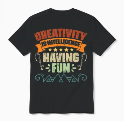 Vintage Creativity Is Intelligence Having Fun An Unisex T-Shirt - Black