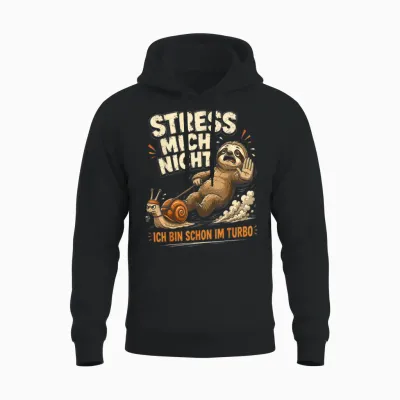 Faultier Nicht Hetzen Lustiger Humor Spruch Sarkasmus Ironie Unisex Hoodie - Black