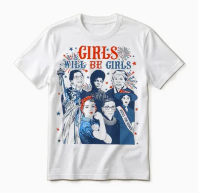 Girl Will Be Girls Patriotic American Womens 4th of July Usa Unisex T-Shirt - White