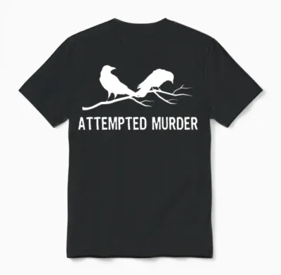 Crows Attempted Murder Funny Crow Meme Bird 2bk1 Unisex T-Shirt - Black