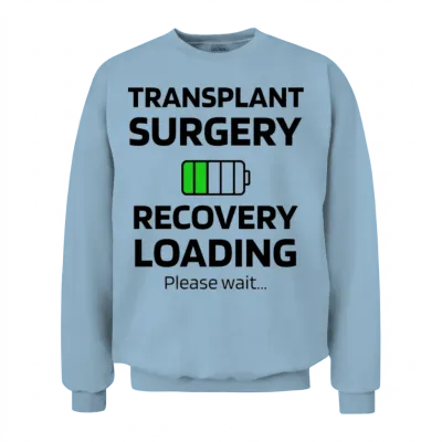 Transplant Surgery Recovery | Transplant Survivor Unisex Sweatshirt - Light Blue