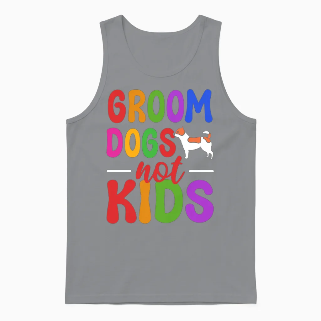 Groom Dogs Not Kids Dog Groomer Unisex Tank Top in Sport Grey