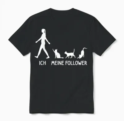 Lustiges Ich Meine Follower Katzen Spruch Kitten Idee Katze Unisex T-Shirt - Black