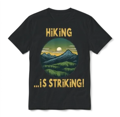 Hiking Is Striking Adventure! Unisex T-Shirt - Black