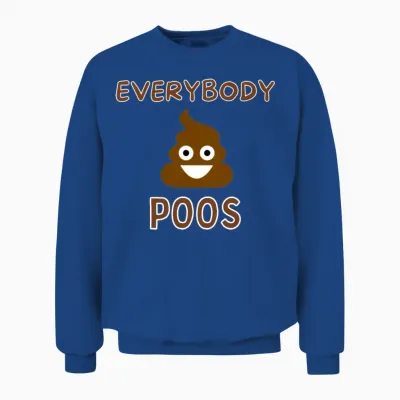 Everybody Poos Funny Unisex Sweatshirt - Royal