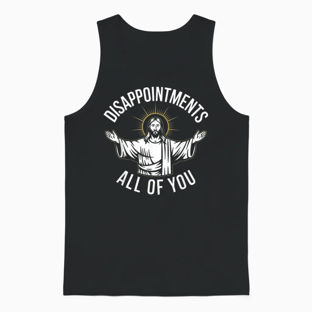 Disappointments All of You Satirical Religious Parody Unisex Tank Top in Black