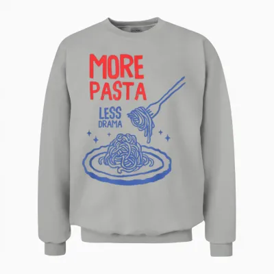 More Pasta Less Drama Funny Foodie Spaghetti Nudel Humor Unisex Sweatshirt - Ash