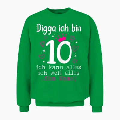 10th Birthday Girl - Digga Ich Bin 10 Years T-Shirt, Black Unisex Sweatshirt - Irish Green