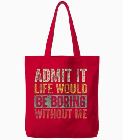 Good Funny Gifts Admit It Life Would Be Boring Without Me Retro Graphic T-Shirt - Unisex Adults - Black - Short Sleeve - Small Tote Bags - Red