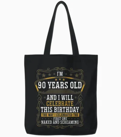 90 Birthday Funny Birthday Idea Humor 90 Years Old Tote Bags - Black