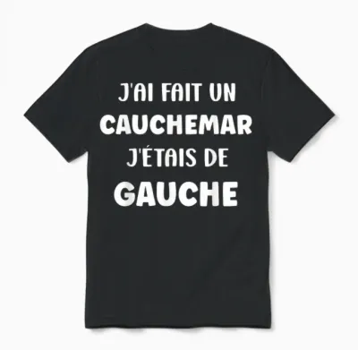 Humour France J'ai Fait Un Caumarar J'étais De Gauche Unisex T-Shirt - Black