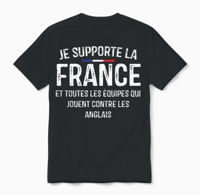 Je Supporte La France Et Toutes Les équipes Contre Anglais Unisex T-Shirt in Black