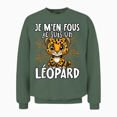 Je M'en Fous Je Suis Un Leopard - Cute Leopard T-Shirt, Black, S Unisex Sweatshirt - Military Green