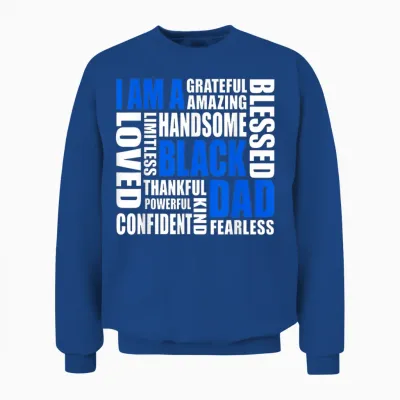 I Am a Black Dad Affirmations Positive Fatherhood Quote Unisex Sweatshirt - Royal
