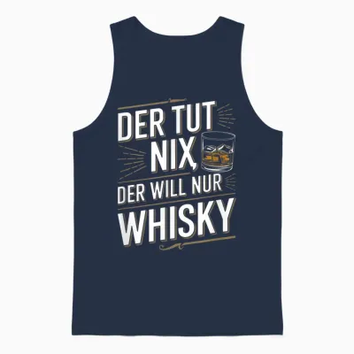 T-Shirt with German Text "der Tut Nix Der Willnur Whisky Alkohol" [german Language, Black, S Unisex Tank Top - Navy