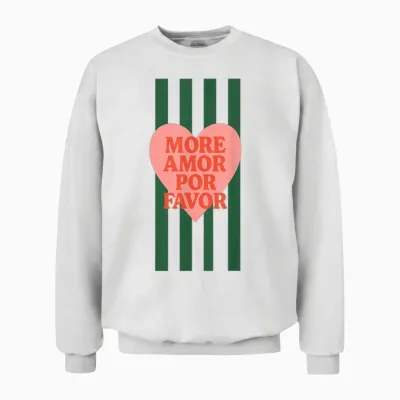 Plus Amor Por Favor Citation D'amour Latin Espagnol Unisex Sweatshirt - White