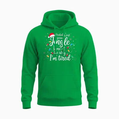 Christmas Lights Probably Just Gonna Jingle Some of the Way Unisex Hoodie - Irish Green